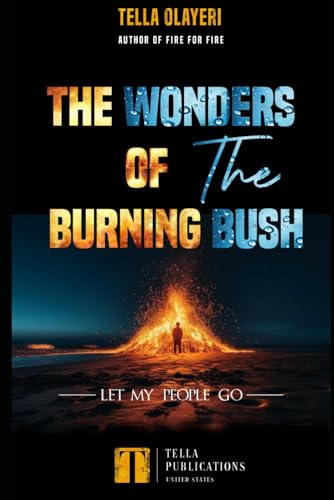 The Wonders Of The Burning Bush: Let My People Go von Independently published